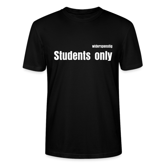 Männer Bio-T-Shirt in Schwarz mit Aufdruck "widerspenstig" und "Students only".